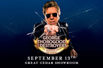 George Thorogood & The Destroyers 2 Free Tickets